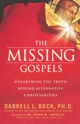 The Missing Gospels: Unearthing the Truth Behind Alternative Christianities